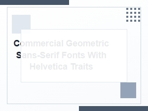 Helvetica-Inspired Geometric Sans Fonts for Business
