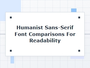 Navigating Humanist Sans-Serifs for Clear Reading