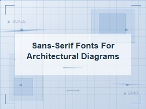 Sans-Serif Fonts for Architectural Diagrams