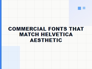Commercial Alternatives to the Helvetica Aesthetic
