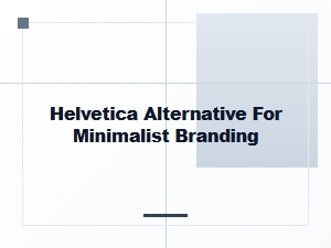 Neo-Grotesque Alternatives for Minimalist Design